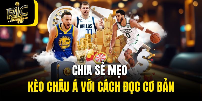 Chia sẻ mẹo kèo châu Á với cách đọc cơ bản