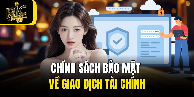 Chính sách bảo mật về giao dịch tài chính