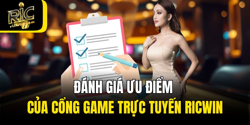 Đánh giá ưu điểm của sân chơi game trực tuyến Ricwin