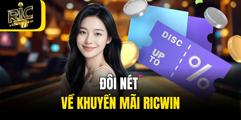 Đôi nét về khuyến mãi Ricwin