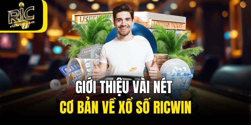 Giới thiệu vài nét cơ bản về xổ số Ricwin