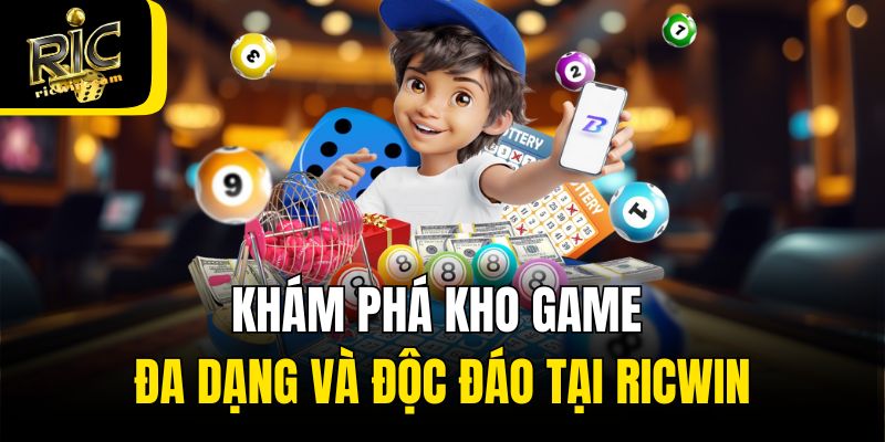 Khám phá kho game đa dạng và độc đáo tại Ricwin