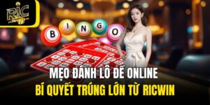 Mẹo Đánh Lô Đề Online - Bí Quyết Trúng Lớn Từ Ricwin