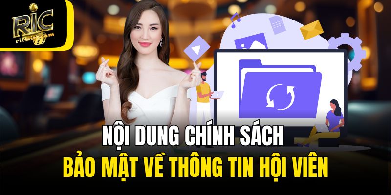 Nội dung chính sách bảo mật về thông tin hội viên