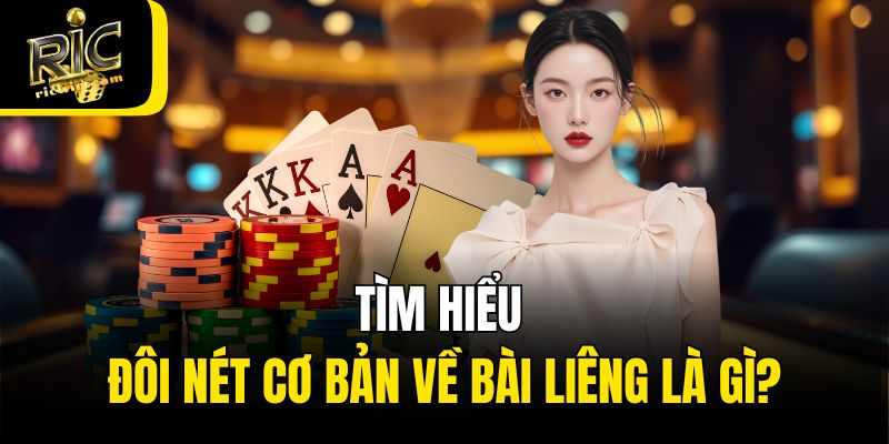 Tìm hiểu đôi nét cơ bản về bài liêng là gì?
